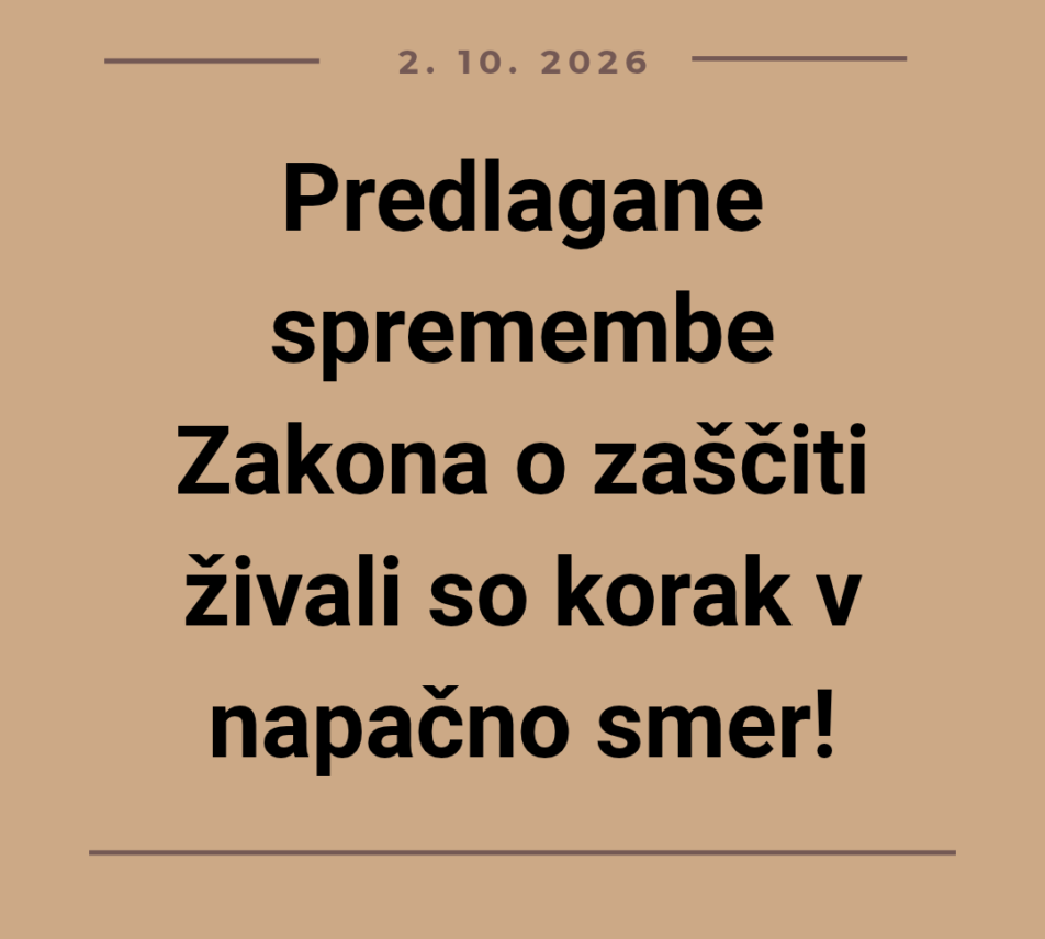 Predlagane spremembe Zakona o zaščiti živali so korak v napačno smer